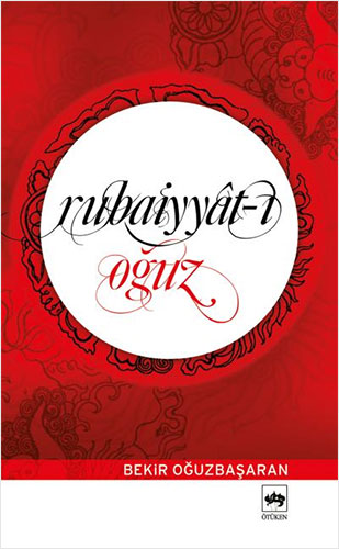 Rubaiyyat-I Oğuz Rubaiyyat-I Oğuz