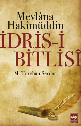 Mevlana Hakimüddin İdris-İ Bitlisi Mevlana Hakimüddin İdris-İ Bitlisi