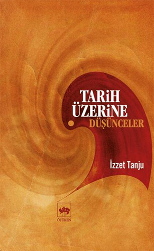 Tarih Üzerine Düşünceler Tarih Üzerine Düşünceler