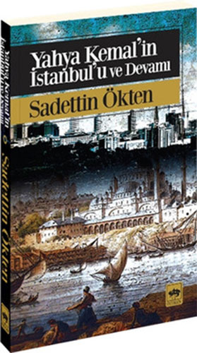 Yahya Kemalin İstanbulu Ve Devamı Yahya Kemalin İstanbulu Ve Devamı