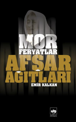 Mor Feryatlar - Afşar Ağıtları
