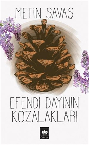 Efendi Dayının Kozalakları Efendi Dayının Kozalakları