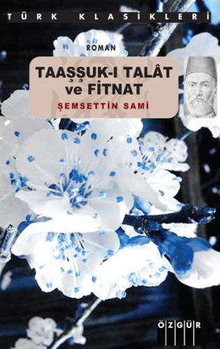 Taaşşuk-I Talat Ve Fitnat Taaşşuk-I Talat Ve Fitnat