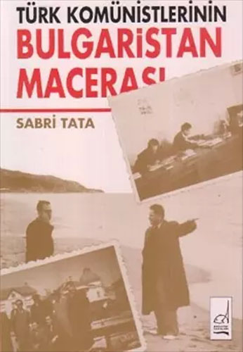 Türk Komünistlerinin Bulgaristan Macerası