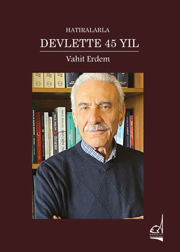 Hatıralarla Devlette 45 Yıl (Ciltli) Hatıralarla Devlette 45 Yıl (Ciltli)