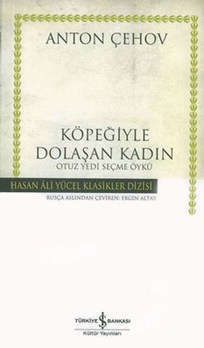 Köpeğiyle Dolaşan Kadın - Otuz Yedi Seçme Öykü (Ciltli) Köpeğiyle Dolaşan Kadın - Otuz Yedi Seçme Öykü (Ciltli)