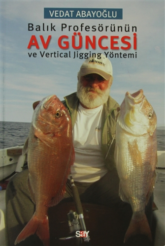 Balık Profesörünün Av Güncesi ve Vertical Jigging Yöntemi