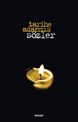 Tarihe Adanmış Sözler Tarihe Adanmış Sözler