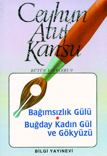 Bağımsızlık Gülü Buğday Kadın Gül Ve Gökyüzü Bağımsızlık Gülü Buğday Kadın Gül Ve Gökyüzü