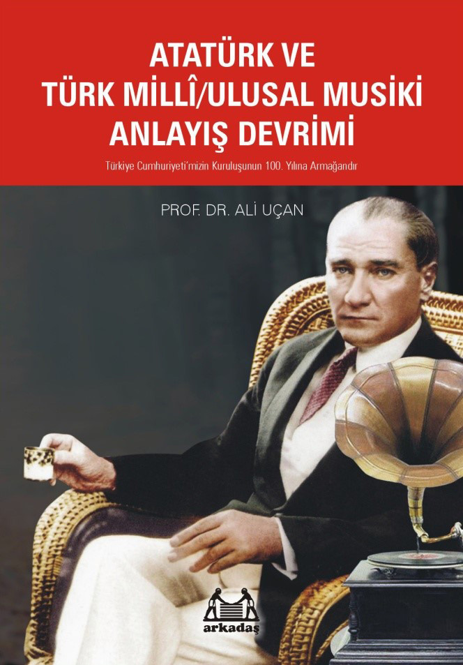 Atatürk ve Türk Milli-Ulusal Musiki Anlayış Devrimi