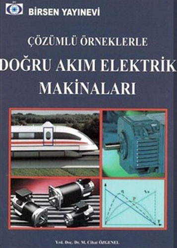 Çözümlü Örneklerle Doğru Akım Elektrik Makinaları 