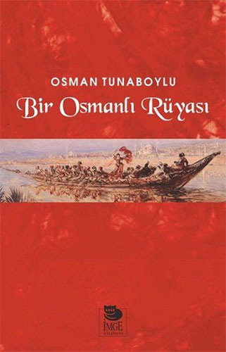 Bir Osmanlı Rüyası Bir Osmanlı Rüyası
