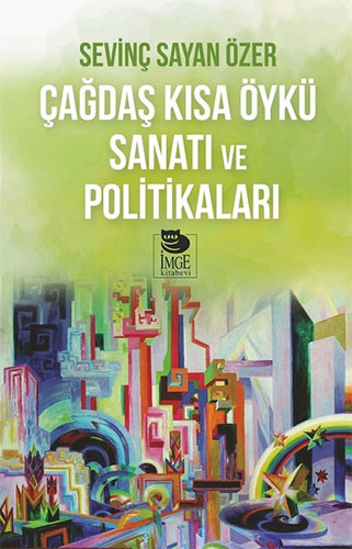 Çağdaş Kısa Öykü Sanatı Ve Politikaları Çağdaş Kısa Öykü Sanatı Ve Politikaları