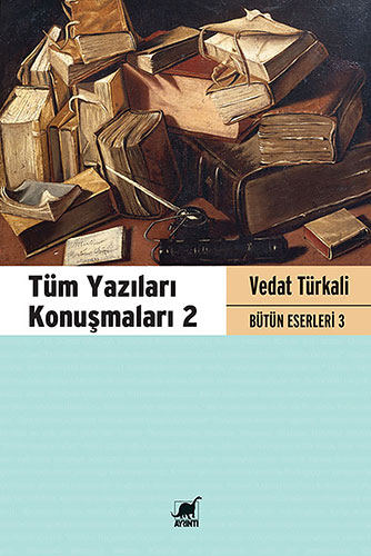 Tüm Yazıları Konuşmaları 2