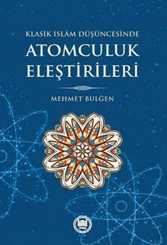 Klasik İslam Düşüncesinde Atomculuk Eleştirileri