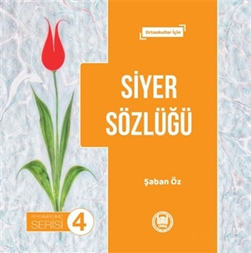 Siyer Sözlüğü - Peygamberimiz Serisi 4