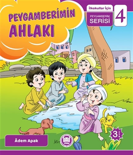 İlkokullar İçin Peygamberim Serisi 4 - Peygamberimin Ahlakı