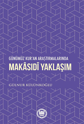 Günümüz Kur’an Araştırmalarında Makâsıdî Yaklaşım