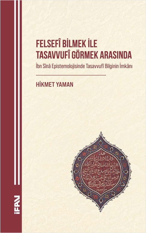 Felsefî Bilmek ile Tasavvufî Görmek Arasında