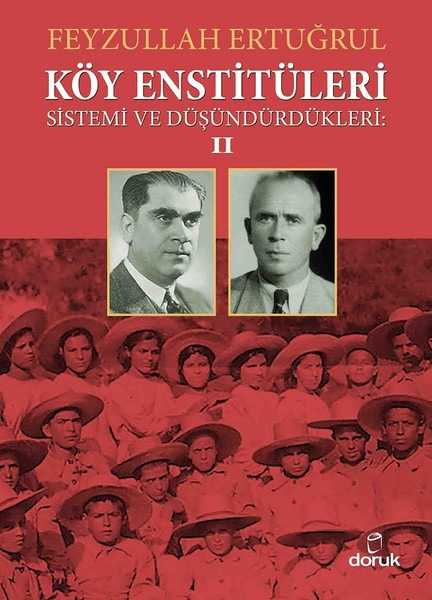 Köy Enstitüleri 2 - Sistemi ve Düşündürdükleri