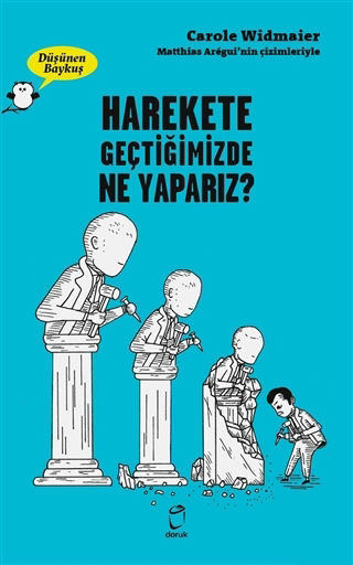 Harekete Geçtiğimizde Ne Yaparız ?