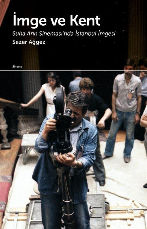 İmge ve Kent - Suha Arin Sinemasi’inda Istanbul Imgesi