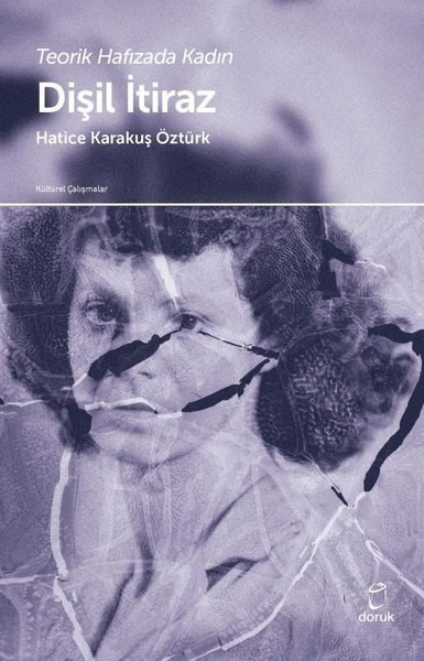 Dişil İtiraz - Teorik Hafızada Kadın