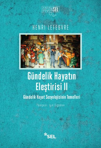 Gündelik Hayatın Eleştirisi 2 - Gündelik Hayat Sosyolojisinin Temelleri