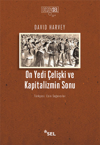 On Yedi Çelişki ve Kapitalizmin Sonu