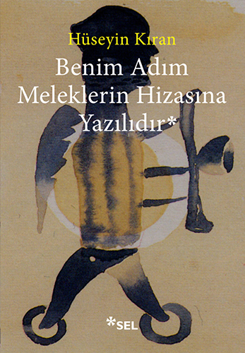 Benim Adım Meleklerin Hizasına Yazılıdır Benim Adım Meleklerin Hizasına Yazılıdır