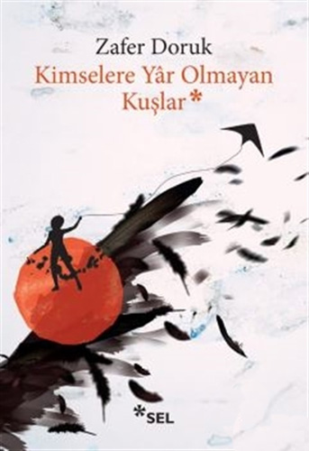 Kimselere Yar Olmayan Kuşlar Kimselere Yar Olmayan Kuşlar