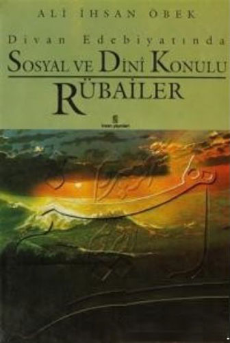 Divan Edebiyatında Sosyal ve Dini Konulu Rübailer