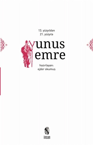 13. Yüzyıldan 21. Yüzyıla Yunus Emre 13. Yüzyıldan 21. Yüzyıla Yunus Emre