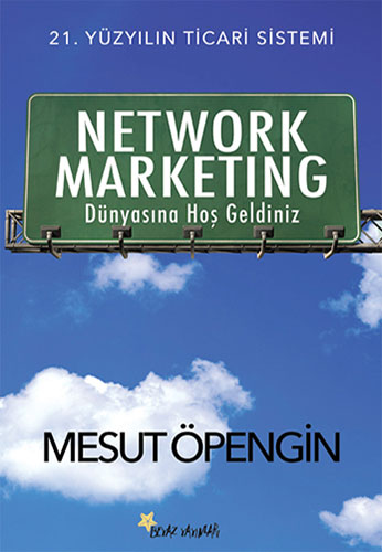 Network Marketing Dünyasına Hoş Geldiniz