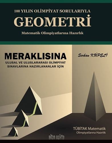 100 Yılın Olimpiyat Sorularıyla Geometri - Matematik Olimpiyatları