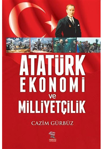 Atatürk Ekonomi ve Milliyetçilik