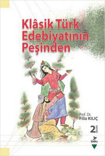 Klasik Türk Edebiyatının Peşinden Klasik Türk Edebiyatının Peşinden