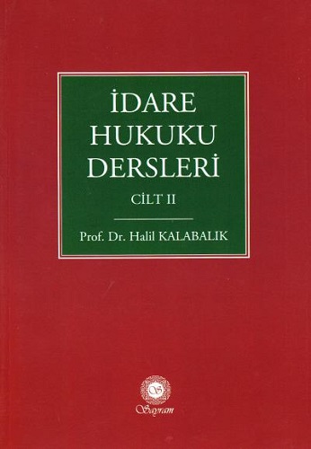 İdare Hukuku Dersleri Cilt II
