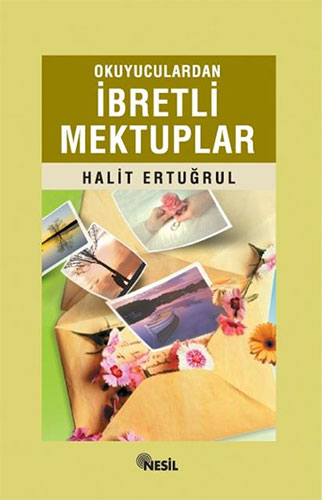 Okuyuculardan İbretli Mektuplar Okuyuculardan İbretli Mektuplar