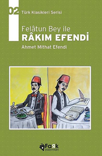 Felâtun Bey İle Râkım Efendi Felâtun Bey İle Râkım Efendi