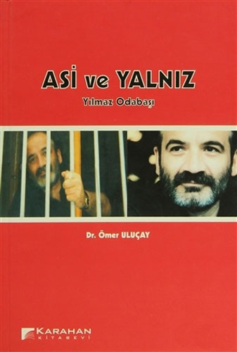 Asi Ve Yalnız Yılmaz Odabaşı Asi Ve Yalnız Yılmaz Odabaşı