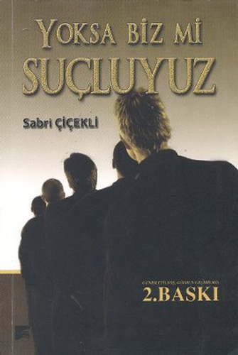 Yoksa Biz Mi Suçluyuz Yoksa Biz Mi Suçluyuz