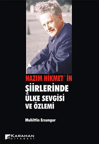 Nazım Hikmet'İn Şiirlerinde Ülke Sevgisi Ve Özlemi Nazım Hikmet'İn Şiirlerinde Ülke Sevgisi Ve Özlemi