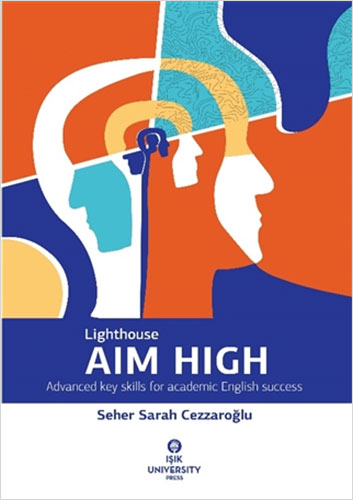 Lighthouse Aim High: Advanced Key Skills For Academic English Success Lighthouse Aim High: Advanced Key Skills For Academic English Success