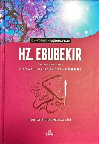 İslam Tarihi 1-Hz.Ebubekir-Hayatı,Şahsiyeti,Dönemi