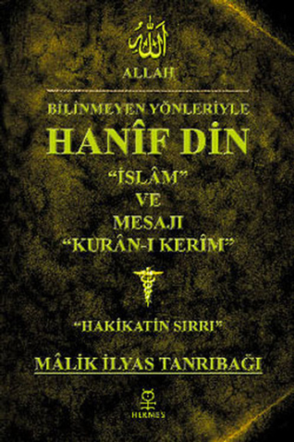 Bilinmeyen Yönleriyle Hanif Din