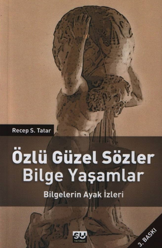 Özlü Güzel Sözler Bilge Yaşamlar - Bilgelerin Ayak İzleri