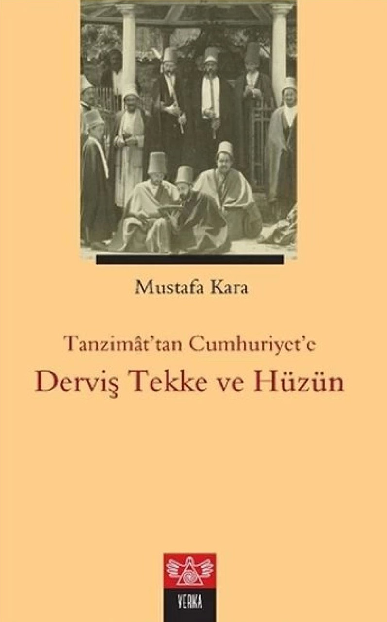 Tanzimat'tan Cumhuriyet'e Derviş Tekke ve Hüzün
