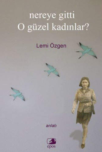 Nereye Gitti O Güzel Kadınlar?