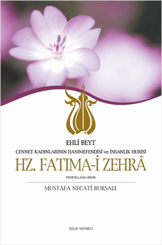 Ehli Beyt Cennet Kadınlarının Hanımefendisi Ve İnsanlık Hurisi Hz. Fatıma-İ Zehra